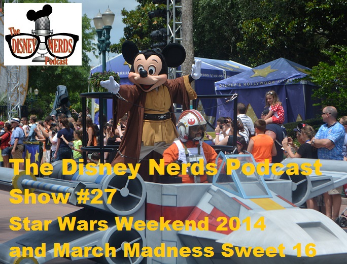 Star Wars Weekend 2014 & March Madness Sweet 16