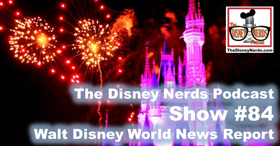 The Disney Nerds Podcast Show #85 - Disney News