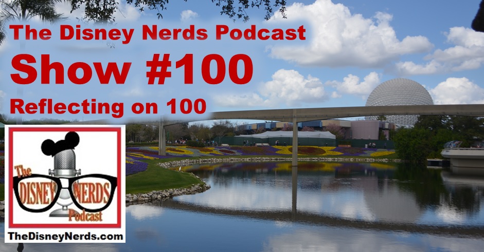 The Disney Nerds Podcast Reflecting on 100 Shows