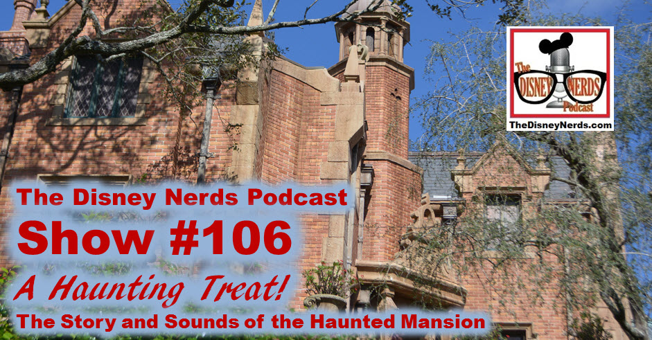 The Disney Nerds Podcast Show #106: A Haunting Treat