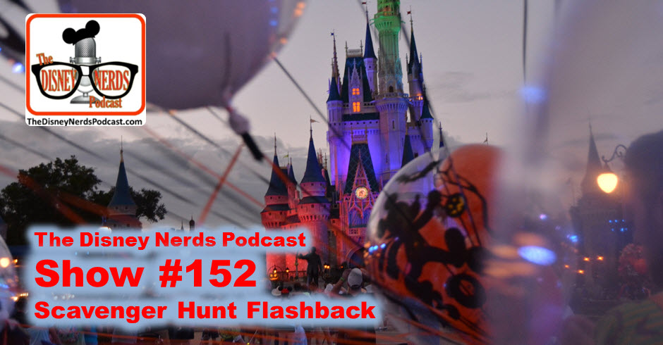 The Disney Nerds Podcast show #152 - Scavenger Hunt Flash Back