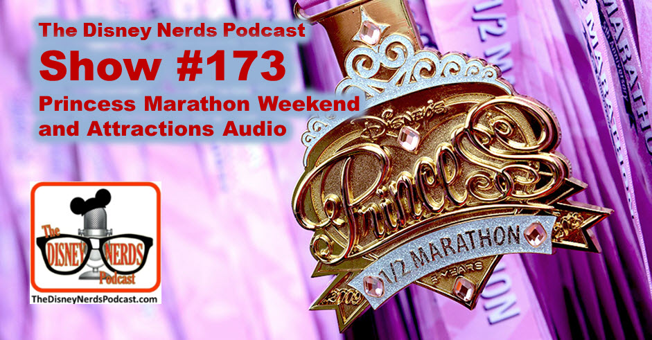The Disney Nerds Podcast Show #173 - Princess Half and Park Audio