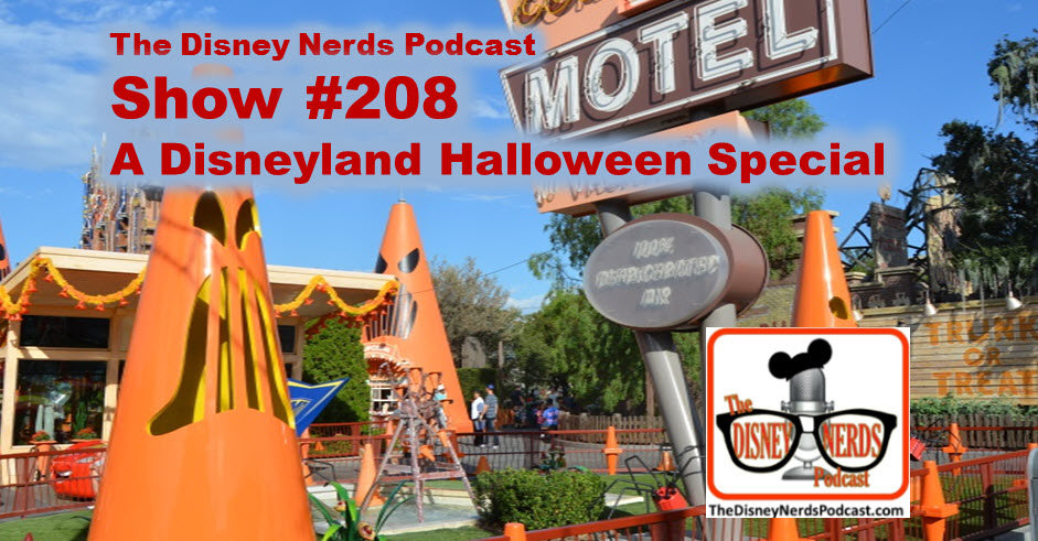 The Disney Nerds Podcast Show #208 - Halloween at Disneyland