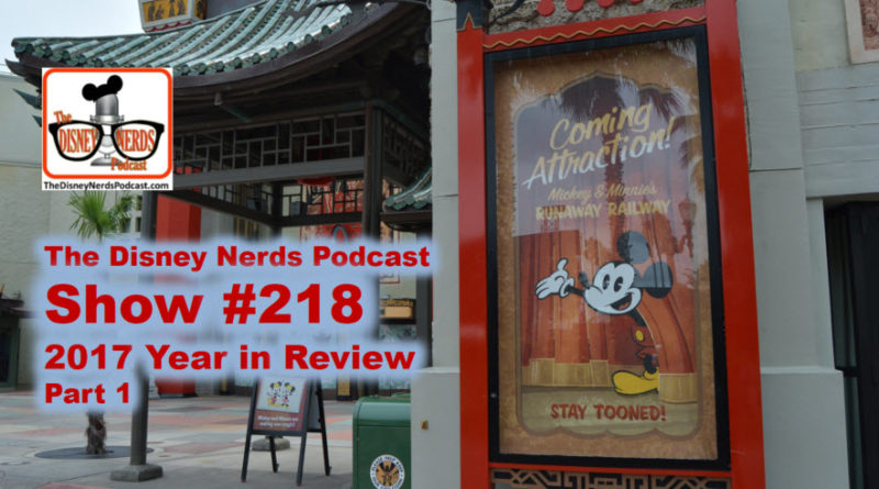 The Disney Nerds Podcast Show #218: 2017 Year in Review Part 1