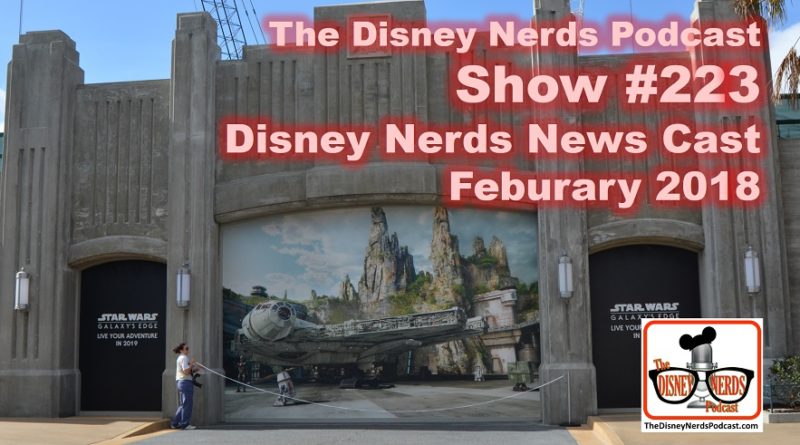 The Disney Nerds Podcast Show #223 - Disney Nerds News Cast February 2018