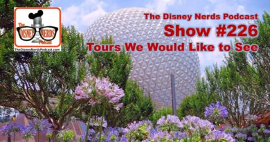 The Disney Nerds Podcast Show #226 - Tours we Would Like to See