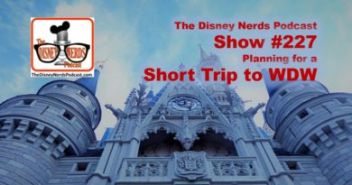 The Disney Nerds Podcsat Shoe #227: Planning a Short Trip to Walt Disney World