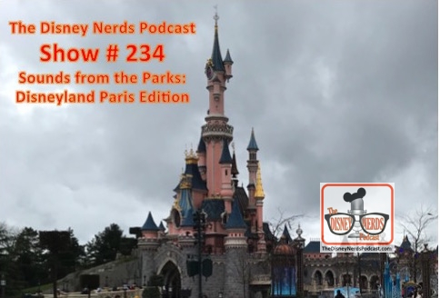 Show # 234 Sounds from the Parks disneyaldn Paris Edition