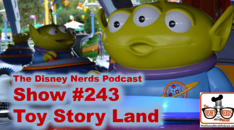 The Disney Nerds Podcast show #243: Toy Story Land