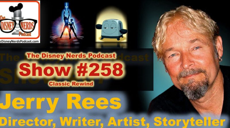 The Disney Nerds Podcast Show #258 - Classic Rewind with Jerry Rees