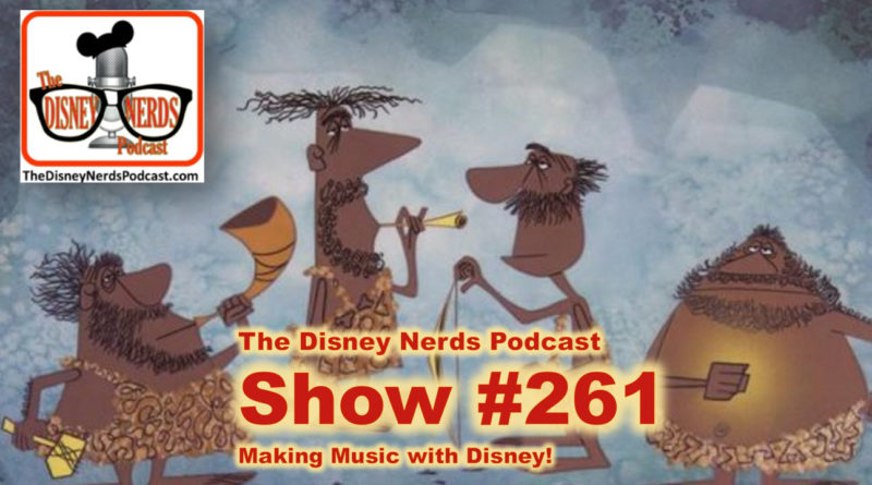The Disney Nerds Podcast Show #261: Making Music with Disney
