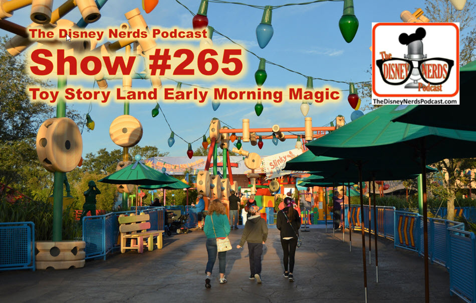 Show 265 A Disney Nerds Review Of Toy Story Early Morning Magic The Disney Nerds Podcast