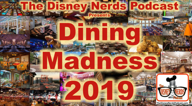 The Disney Nerds Podcast 2019 Disney Madness - Dining Madness