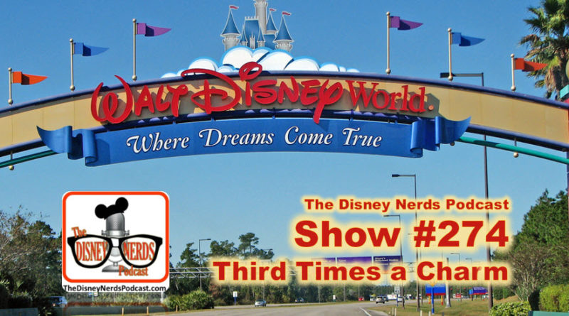 The Disney Nerds Podcast Show #274 Third Time's a Charm