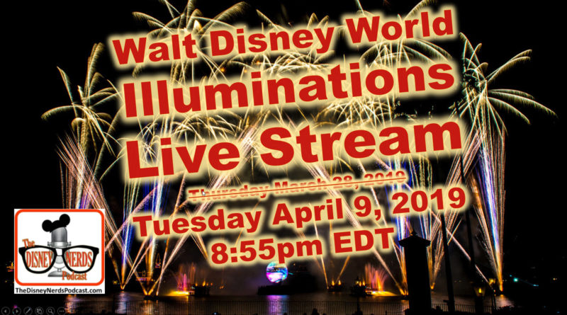 The Disney Nerds Podcast presents the Disney Parks Blog live stream of Illuminations Thursday April 9, 2019