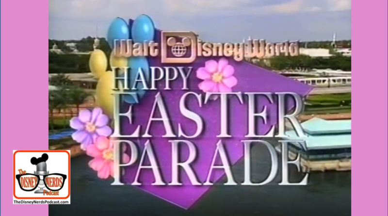 The Disney Nerds Podcast Easter Parade