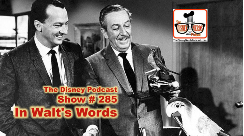 The Disney Nerds Podcast Show #285: In Walt's Words