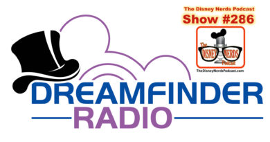 The Disney Nerds Podcast Show #286: Introducing Dream Finder Radio