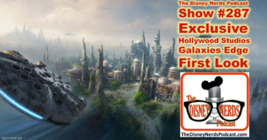 The Disney Nerds Podcast Show #287 Hollywood Studios Galaxies Edge Exclusive