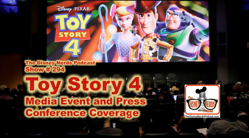 The Disney Nerds Podcast Show #293: Toy Story 4 Media Event and Press Conference