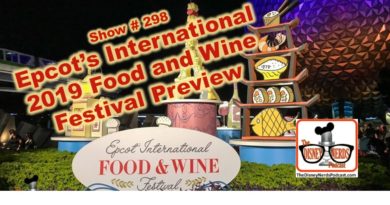Show 298 Join us this week as we preview the Epcot International Food and Wine for 2019. There are some gret new additions and some other things going away. Listen in as Jimmy and Ed discuss it all. Bon Appetit Epcot Style!