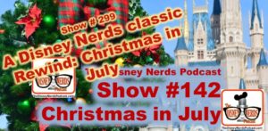 Join us this week for a Classic Rewind of show #142, Christmas in July. Way back in 2016, Sam brought us a great show with a lot of 'Merry' Christmas music from the Parks. This is the time of year to begin booking that trip to Disney so what better way to be reminded. FYI, show # 300 Anniversary show is next week! Thanks for listening!!!