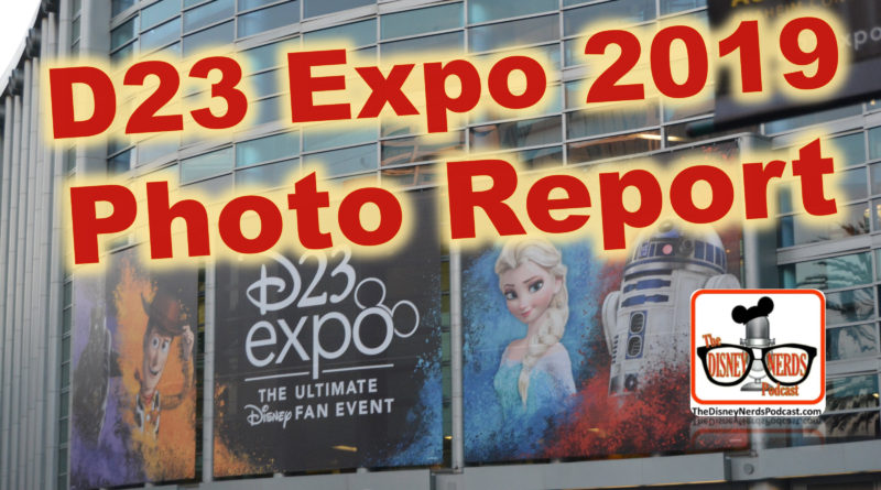 The Disney Nerds Podcast D23 Expo Photo Report