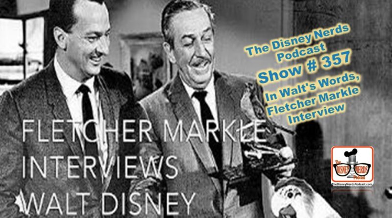 Show # 357 In Walt's Words, Fletcher Markle Interview
