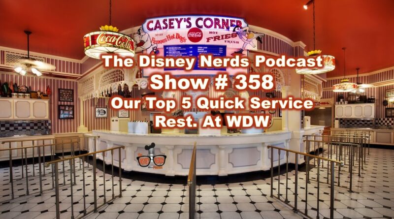 Show # 359 Our Top 5 Quick Service Restaurants at WDW