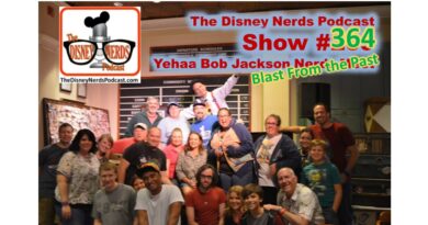 Disney Nerds Podcast Show # 364 Blast from the Past; Shows 37 & 209 Yehaa Bob Jackson