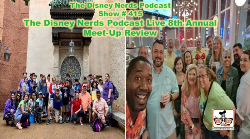 Show # 415 The Disney Nerds Podcast Live 8th Annual Meet-Up Review