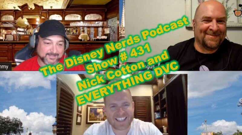 Show # 431 The Ins and Outs of the Disney Vacation Club with Nick Cotton