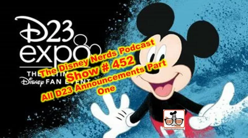 Show # 452 All D23 Announcements Part One