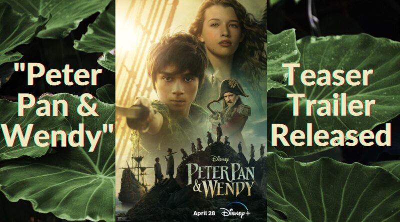 “Peter Pan & Wendy” Coming to Disney+ – The Disney Nerds Podcast