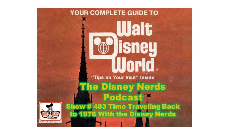 Show # 483 Time Traveling Back to 1976 With the Disney Nerds