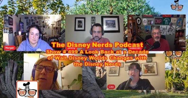 Show # 499 A Look Back at a Decade of Walt Disney Worlds Changes with the Disney Nerds