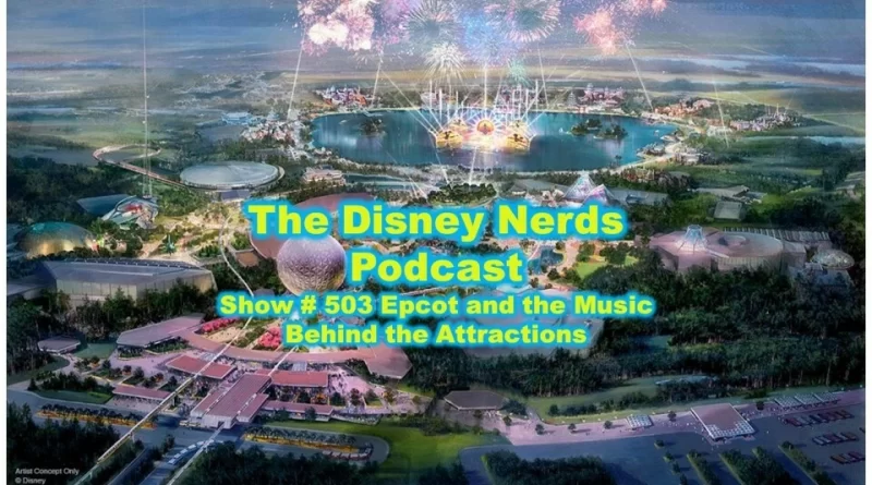 Show # 503 Epcot and the Music Behind the Attractions