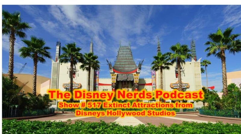 Show # 517 Extinct Attractions from Disneys Hollywood Studios
