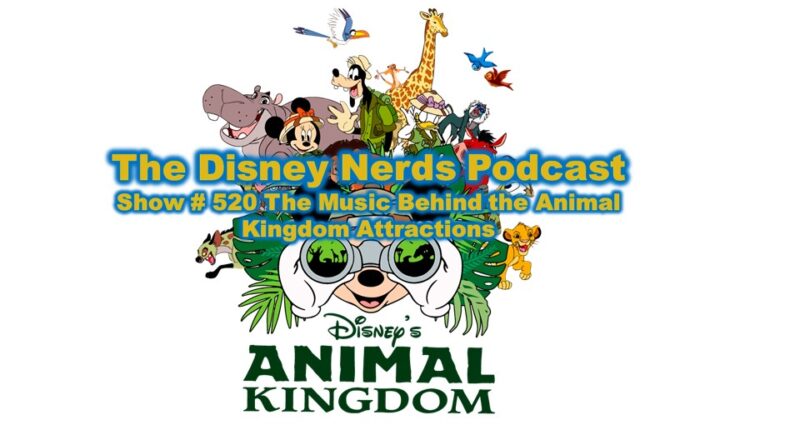 Show # 520 The Music Behind the Animal Kingdom Attractions